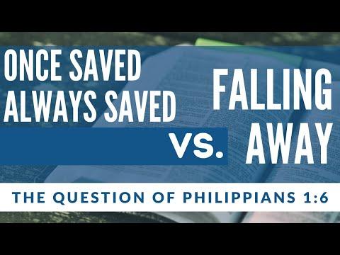 Once Saved Always Saved vs Falling Away // Philippians 1:6
