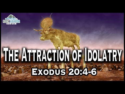 Sunday Sermon: 6/6/2021 - The Attraction of Idolatry Exodus 20:4-6