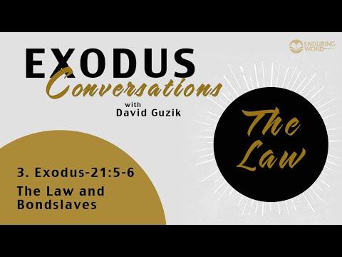 The Exodus Conversations - The Law and Bondslaves -  Exodus 21:5-6