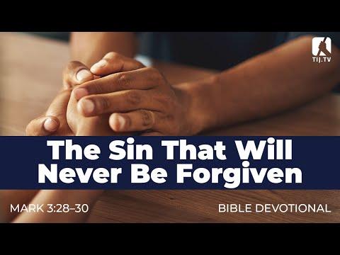 25. The Sin That Will Never Be Forgiven - Mark 3:28-30