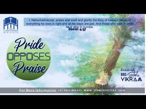 Pride opposes Praise| Bro. Stalin Vikram| Daniel 4:37|Part 4