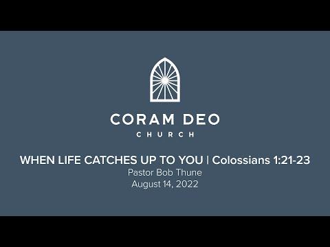 When Life Catches Up to You | Colossians 1:21-23