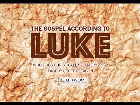 Luke 5:27-32 "Who Does Christ Call?"