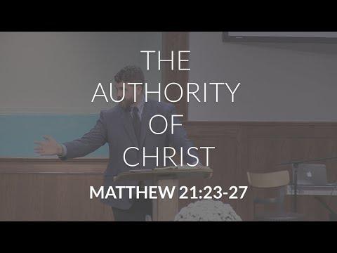 Matthew 21:23-27 (The Authority of Christ)