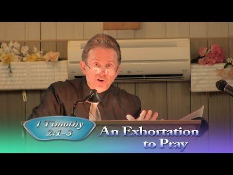 1 Timothy 2:1-3 'An Exhortation to Pray' Message 9 by Ricky Kurth