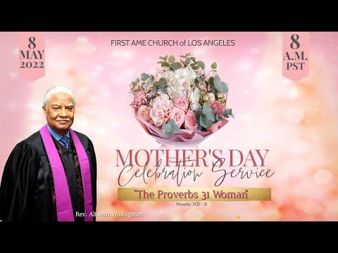 May 8, 2022 8:00AM "The Proverbs 31 Woman" Proverbs 31:27-31(KJV) Reverend Al Washington