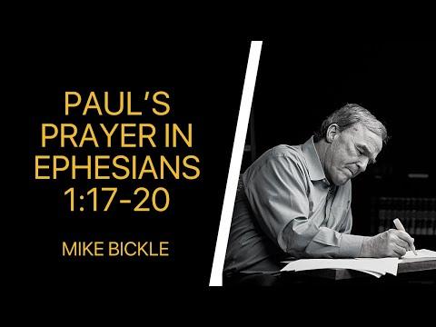 Paul’s Prayer in Ephesians 1:17-20 | Mike Bickle