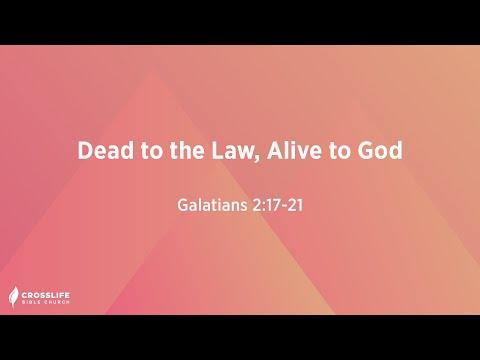 Dead to the Law, Alive to God [Galatians 2:17-21]