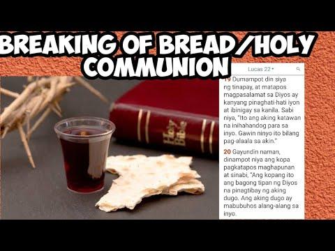 BREAKING OF BREAD/HOLY COMMUNION Luke 22:19-20