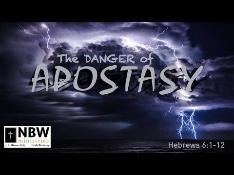 The Danger of Apostasy (Hebrews 6:1-12)