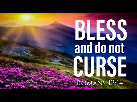 Bless and do not Curse ... Romans 12:14