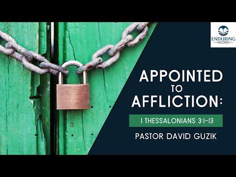 Appointed to Affliction - 1 Thessalonians 3:1-13