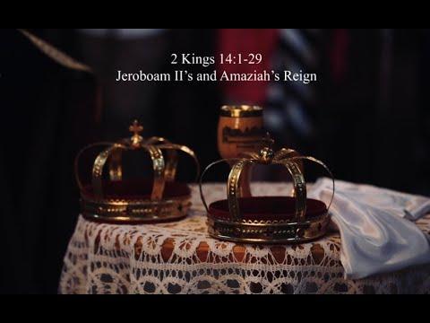 2 Kings 14:1-29: Jeroboam II's and Amaziah's Reigns