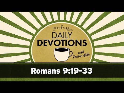 Romans 9:19-33 // Daily Devotions with Pastor Mike