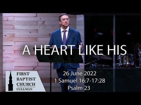 Jun 26, 2022 - A Heart like His - 1 Samuel 15:34 - 17:28, Psalm 23 - B.J. Shelton