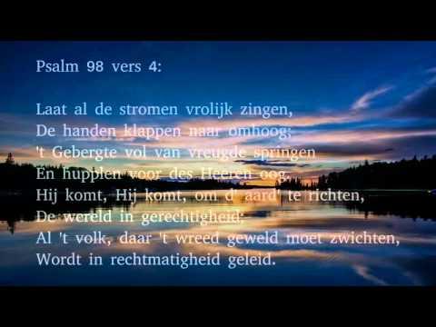 Psalm 98 vers 1, 2 en 4 - Zingt, zingt een nieuw gezang den Heere