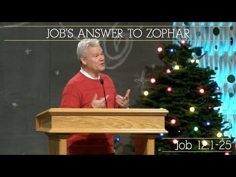 Job 12:1-25, Job's Answer To Zophar