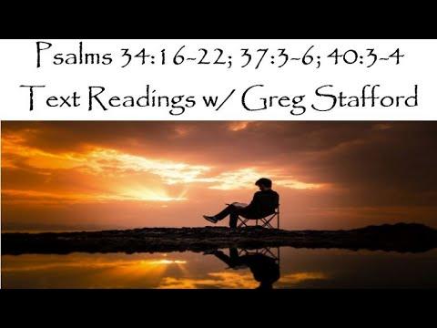 Psalms 34:16-22; 37:3-6; 40:3-4 - Text Readings w/ Greg Stafford