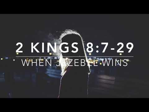 2 Kings 8:7-29 | When Jezebel Wins