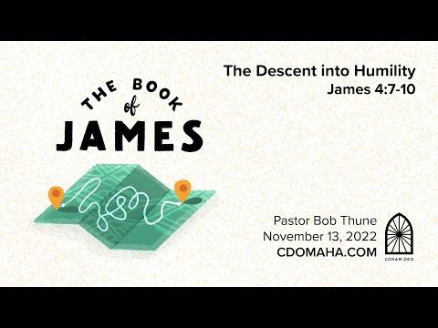 The Descent into Humility | James 4:7-10