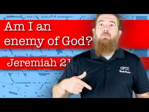 Am I an enemy of God? - Jeremiah 21:3-7