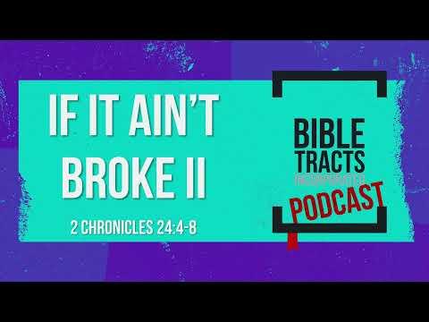 If It Ain’t Broke II (2 Chronicles 24:4-8)