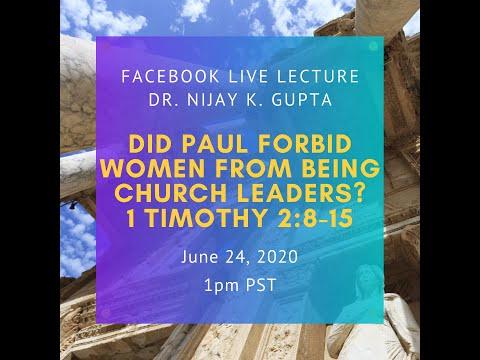 "Did Paul Forbid Women from Being Church Leaders?" (1 Tim 2:8-15)
