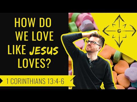 How to Love Others Like Jesus Did | 1 Corinthians 13:4-7