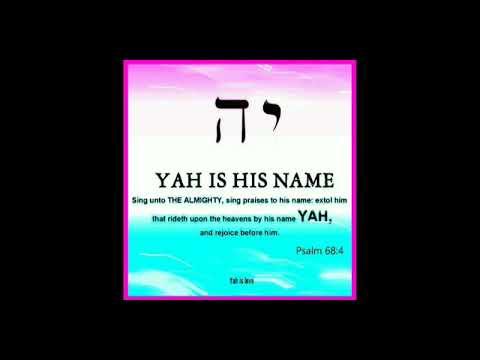 Psalm 68:4 HIS NAME IS YAH !!!