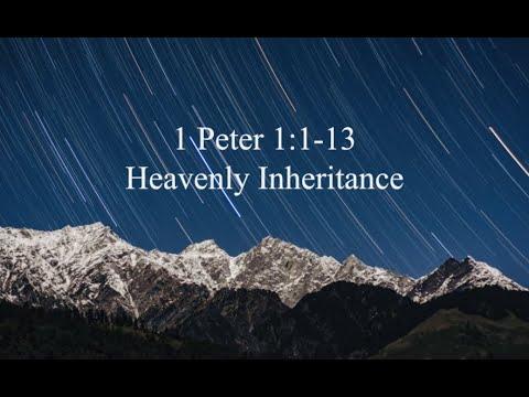 1 Peter 1:1-13: Heavenly Inheritance