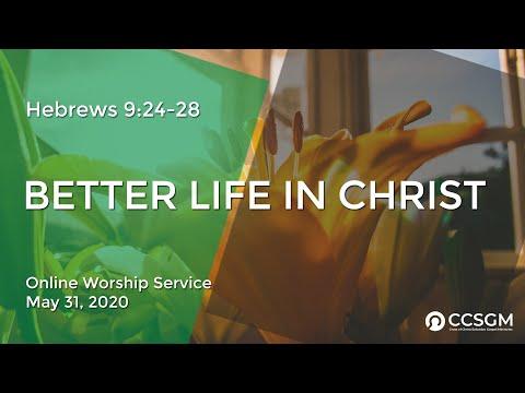 Better Life in Christ (Hebrews 9:24-28) | May 31, 2020