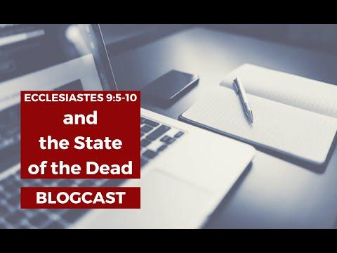 Ecclesiastes 9:5-10 and the State of the Dead - Blogcast