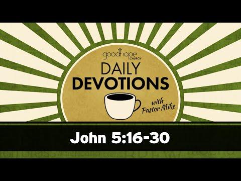 John 5:16-30 // Daily Devotions with Pastor Mike
