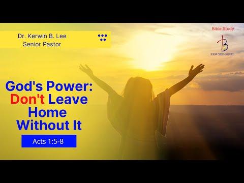 5/03/2022 Bible Study: God's Power: Don't Leave Home Without It - Acts 1:5-8