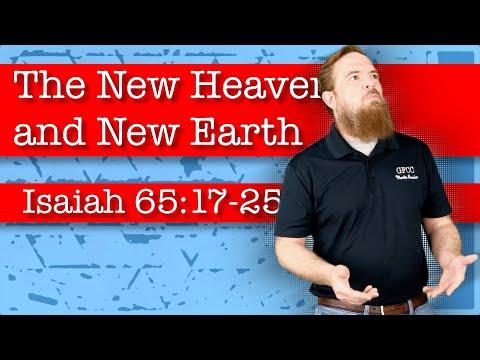 The New Heavens and New Earth - Isaiah 65:17-25