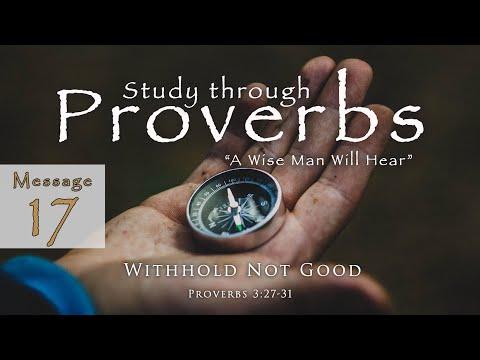 Withhold Not Good: Proverbs 3:27-31