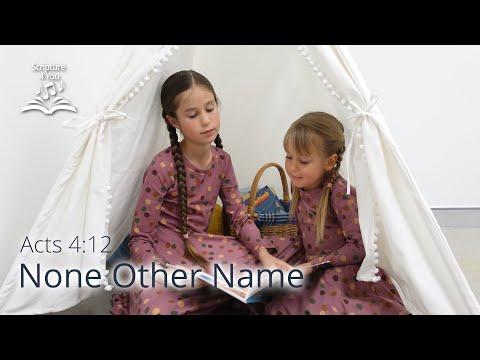 None Other Name - Acts 4:12 - Scripture Song