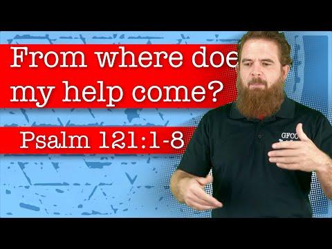 From where does my help come? - Psalm 121:1-8