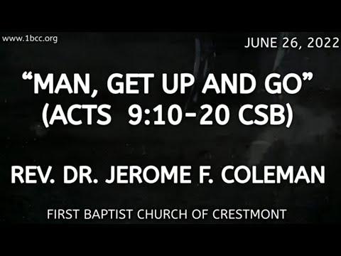 "Man, Get Up and Go!" (Acts 9:10-20) - Rev. Dr. Jerome F .Coleman