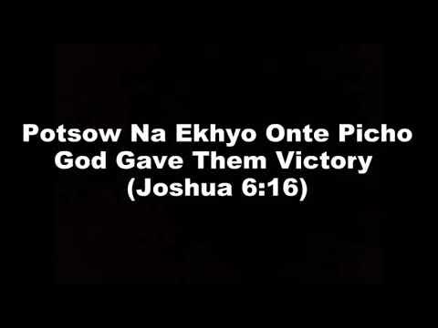 Potsow Na Ekhyo Onte Picho (God Gave Them Victory ) Joshua 6:16