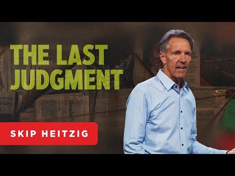 The Last Judgment - Revelation 20:11-15 | Skip Heitzig