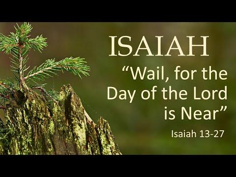 “Wail, for the Day of the LORD is Near!” (Isa. 13:6)