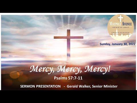 "Mercy Mercy Mercy" Psalms 57: 7-11