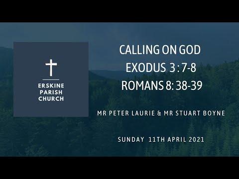 Exodus 3: 7-8 Romans 8: 38-39 Calling on God 11th April 2021