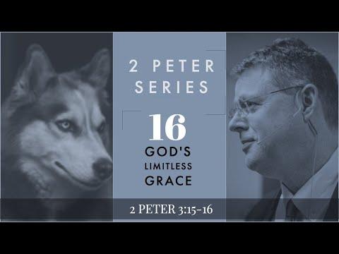 2 Peter 016. God's Limitless Grace. 2 Peter 3:15b-16a. Dr. Andy Woods