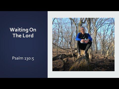 Waiting On The Lord- Psalm 130:5