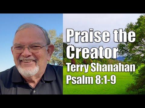 Praise the Creator | Psalm 8:1-9 (CCCC Regional Minister Terry Shanahan)