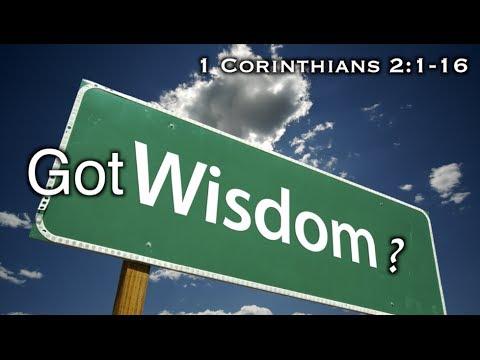 Got Wisdom? (1 Corinthians 2:1-16)