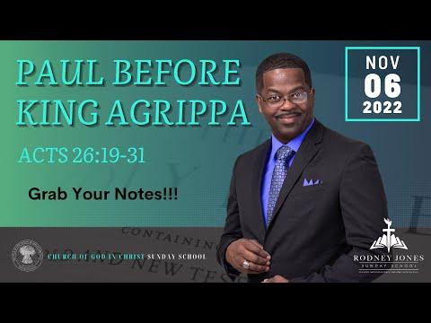 Paul Before King Agrippa, Acts 26:19-30, November 6, 2022, Sunday School Lesson
