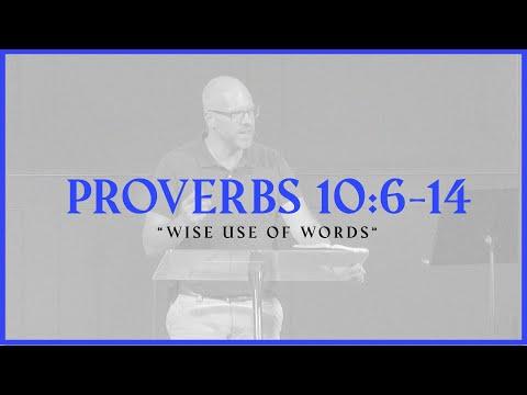 Wise Use of Words  |  Proverbs 10:6-14  |  Chris Lent  |  A.D. October 24, 2021